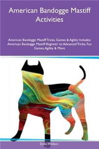 American Bandogge Mastiff Activities American Bandogge Mastiff Tricks, Games & Agility Includes