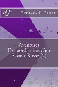 Aventures Extraordinaires D'Un Savant Russe (2)