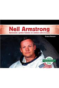 Neil Armstrong: Astronauta Y Primer Humano En Caminar Sobre La Luna (Neil Armstrong: Astronaut & First Human to Walk on the Moon)