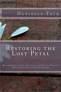 Restoring the Lost Petal Revised & Expanded