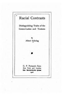 Racial contrasts, distinguishing traits of the Graeco-Latins and Teutons
