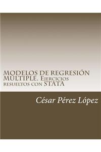 Modelos de Regresion Multiple. Ejercicios Resueltos Con Stata