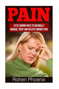 Pain: Natural Remedies to Eliminate Aches, Pains and Inflammation Fast