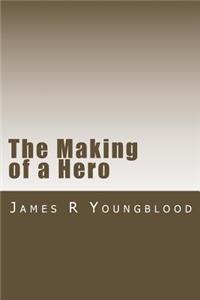 The Making of a Hero
