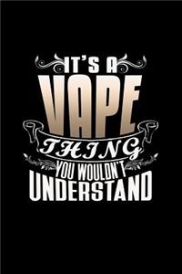 It's A Vape Thing You Wouldn't Understand