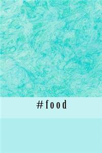 #food: A 6 x 9 Lined Journal Notebook