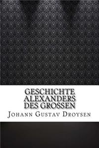 Geschichte Alexanders des Grossen