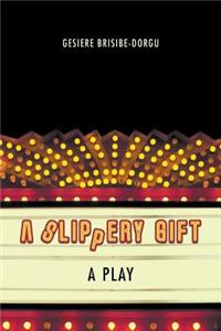 A Slippery Gift