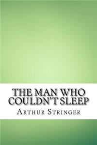 The Man Who Couldn't Sleep