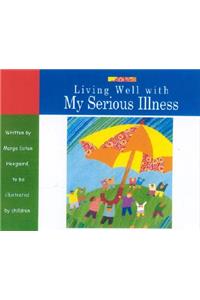 Living Well with My Serious Illness