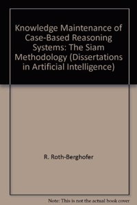 Knowledge Maintenance of Case-Based Reasoning Systems