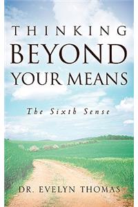 Thinking Beyond Your Means