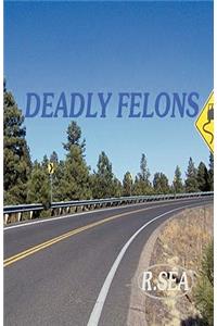 Deadly Felons