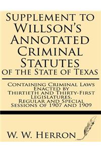 Supplement to Willson's Annotated Criminal Statutes of the State of Texas