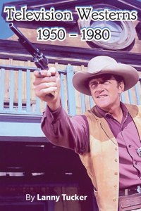 Television Westerns 1950 - 1980 (hardback)