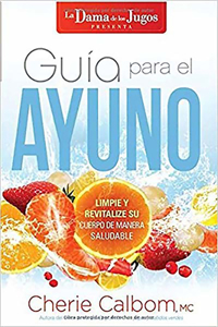 Guía Para El Ayuno / The Juice Lady's Guide to Fasting