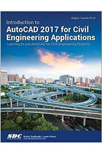 Introduction to AutoCAD 2017 for Civil Engineering Applications