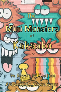 The Mini Monsters of Kakaako
