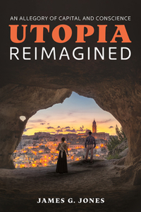 Utopia Reimagined: An Allegory of Capital and Conscience