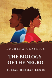 Biology of the Negro