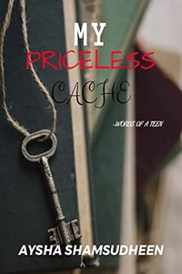 My Priceless Cache : Words Of A Teen