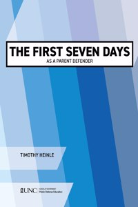 The First Seven Days as a Parent Defender
