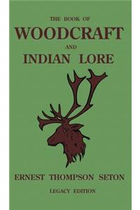 The Book Of Woodcraft And Indian Lore (Legacy Edition)