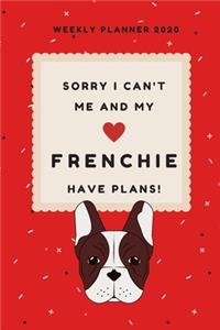Sorry i can't, me and my Frenchie have plans! Red Color- 2020 Weekly Planner