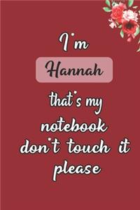 I'm Hannah that's my notebook don't touch it please customized pink gift name Notebook / Journal 6x9 Ruled Lined 120 Pages