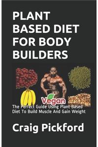 Plant Based Diet for Body Builders