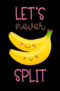 Let's Never Split