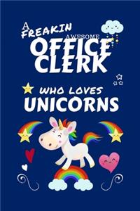 A Freakin Awesome Office Clerk Who Loves Unicorns