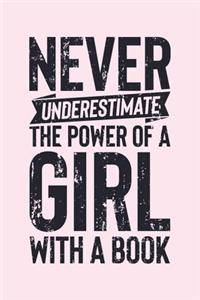 Never Underestimate The Power Of a Girl With a Book