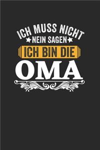 Ich muss nicht nein sagen ich bin die Oma