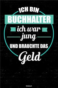 Ich bin Buchhalter ich war jung und brauchte das Geld Notizbuch