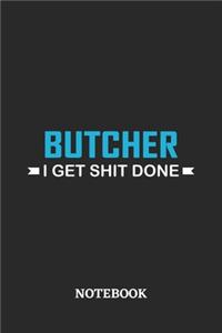 Butcher I Get Shit Done Notebook