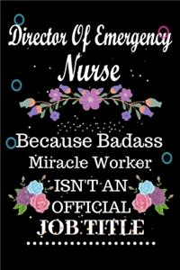 Director Of Emergency Nurse Because Badass Miracle Worker Isn't an Official Job Title