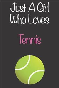 Just A Girl Who Loves Tennis