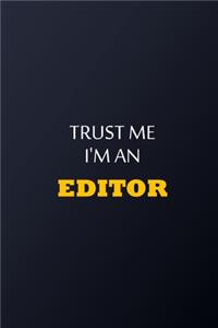 Trust Me I'm An Editor Notebook - Funny Editor Gift