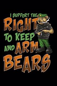 I Support The Right To Keep And Arm Bears