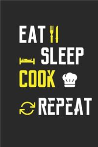 Eat Sleep Cook Repeat Notebook Journal Gifts