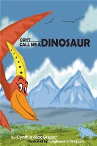 Don't Call Me a Dinosaur