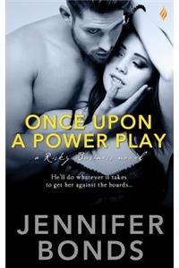 Once Upon a Power Play