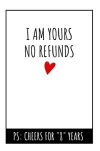 I Am Yours No Refunds Notebook