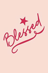 Blessed. A 100 page, 6 x 9, notebook