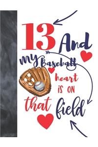 13 And My Baseball Heart Is On That Field