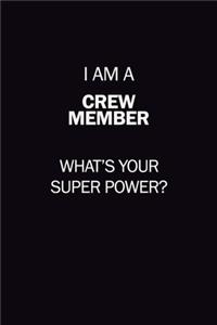 I Am A Crew Member, What's Your Super Power?