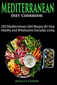 Mediterranean Diet Cookbook: Easy and Healthy Mediterranean Diet Recipes for Everyday Living