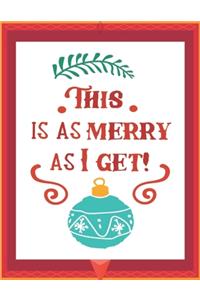 This is As Merry As I Get