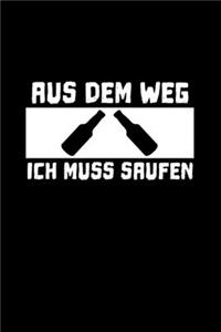 Aus Dem Weg Ich Muss Saufen